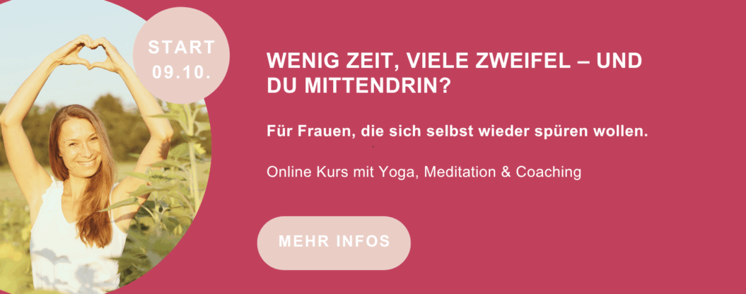 Selbstzweifel loslassen innere Kritikerin beruhigen Grenzen setzen lernen Selbstannahme stärken Coaching Meditation Yoga Selbstwert stärken Frau Kurs für Selbstliebe Feel You Kurs Raum für dich schaffen